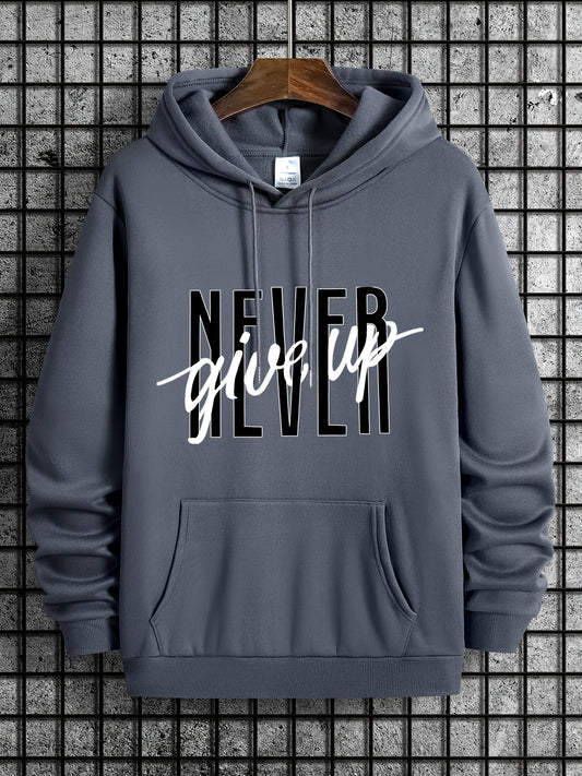 Novel Design Phrase NEVER GIVE UP Print, Men's Fashion Trendy Long Sleeve Hoodie & Sweatshirt With Drawstring & Pocket For Outdoor Daily Wear